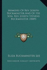 Memoirs of Rev. Joseph Buckminster and of His Son, Rev. Joseph Stevens Buckminster (1849)