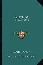 Zanthon: A Novel (1891) a Novel (1891)