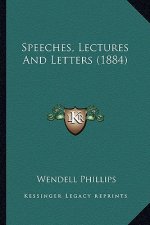 Speeches, Lectures and Letters (1884)