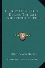 History Of The Popes During The Last Four Centuries (1913)