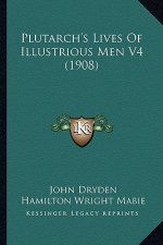Plutarch's Lives of Illustrious Men V4 (1908)