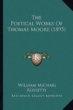 The Poetical Works of Thomas Moore (1895) the Poetical Works of Thomas Moore (1895)
