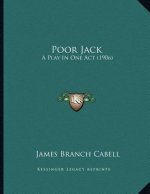 Poor Jack: A Play In One Act (1906)