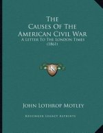 The Causes Of The American Civil War: A Letter To The London Times (1861)