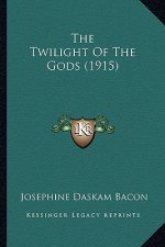 The Twilight of the Gods (1915) the Twilight of the Gods (1915)