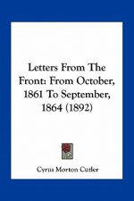 Letters from the Front: From October, 1861 to September, 1864 (1892)