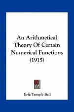 An Arithmetical Theory of Certain Numerical Functions (1915)