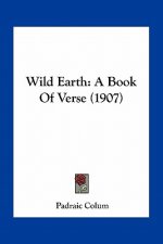 Wild Earth: A Book of Verse (1907)