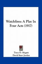Watchfires: A Play in Four Acts (1917)