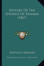 History Of The Isthmus Of Panama (1867)