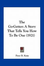 The Go-Getter: A Story That Tells You How To Be One (1921)