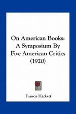 On American Books: A Symposium by Five American Critics (1920)