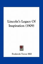 Lincoln's Legacy of Inspiration (1909)