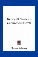 History Of Slavery In Connecticut (1893)