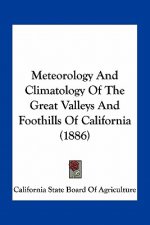 Meteorology and Climatology of the Great Valleys and Foothills of California (1886)