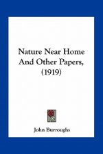 Nature Near Home and Other Papers, (1919)