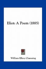 Eliot: A Poem (1885)