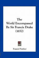 The World Encompassed by Sir Francis Drake (1652)