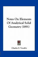 Notes on Elements of Analytical Solid Geometry (1891)