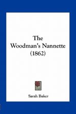 The Woodman's Nannette (1862)