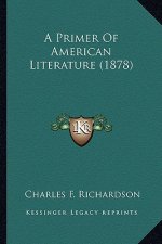 A Primer of American Literature (1878) a Primer of American Literature (1878)