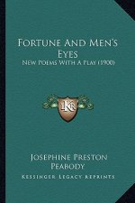 Fortune and Men's Eyes: New Poems with a Play (1900)