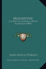 Moondyne: A Story Of Convict Life In Australia (1909)