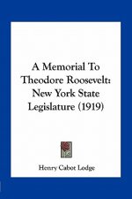 A Memorial to Theodore Roosevelt: New York State Legislature (1919)