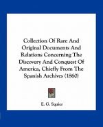 Collection of Rare and Original Documents and Relations Concerning the Discovery and Conquest of America, Chiefly from the Spanish Archives (1860)