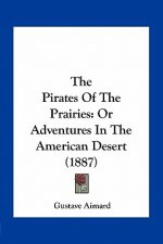 The Pirates of the Prairies: Or Adventures in the American Desert (1887)