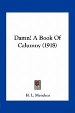 Damn! a Book of Calumny (1918)