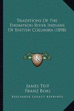 Traditions of the Thompson River Indians of British Columbiatraditions of the Thompson River Indians of British Columbia (1898) (1898)