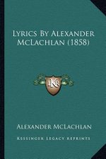 Lyrics by Alexander McLachlan (1858)