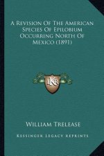 A Revision of the American Species of Epilobium Occurring North of Mexico (1891)