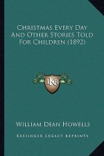 Christmas Every Day and Other Stories Told for Children (1892)
