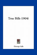 True Bills (1904)