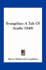 Evangeline: A Tale of Acadie (1848)
