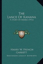 The Lance Of Kanana: A Story Of Arabia (1916)
