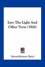 Into the Light and Other Verse (1906)