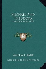 Michael And Theodora: A Russian Story (1892)