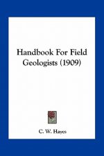 Handbook for Field Geologists (1909)