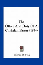The Office and Duty of a Christian Pastor (1874)