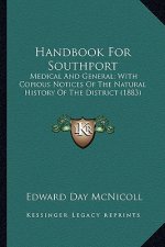 Handbook For Southport: Medical And General; With Copious Notices Of The Natural History Of The District (1883)