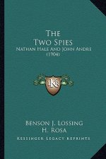 The Two Spies the Two Spies: Nathan Hale and John Andre (1904)