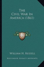 The Civil War in America (1861) the Civil War in America (1861)