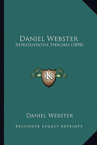 Daniel Webster: Representative Speeches (1898)