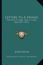 Letters to a Friend: Written to Mrs. Ezra S. Carr, 1866-1879 (1915)