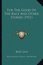 For The Good Of The Race And Other Stories (1921)