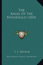 The Angel of the Household (1854) the Angel of the Household (1854)