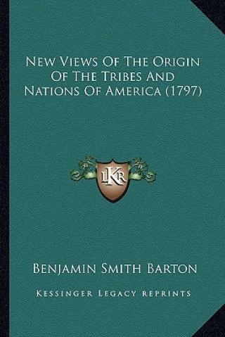 New Views of the Origin of the Tribes and Nations of Americanew Views of the Origin of the Tribes and Nations of America (1797) (1797)